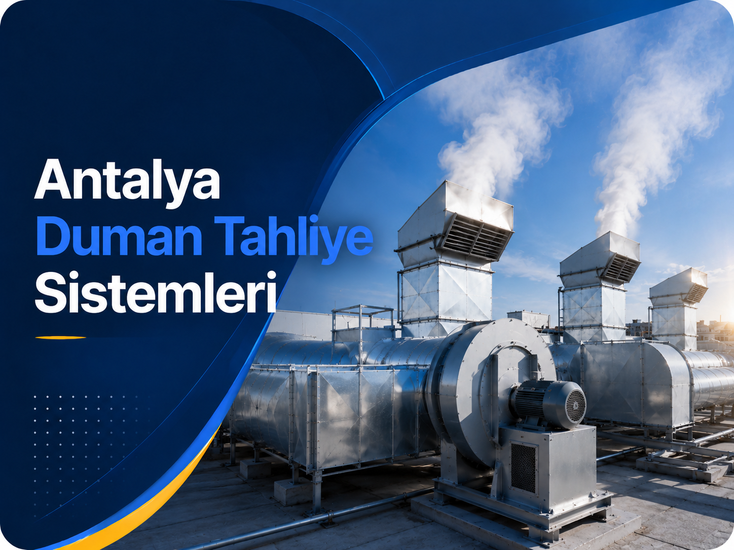 Antalya Duman Tahliye Sistemleri Nedir? Nerelerde Kullanılır?